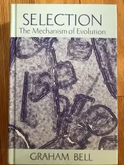Selection : The Mechanism of Evolution by Graham Bell (1996, Hardcover)