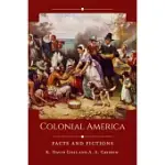COLONIAL AMERICA: FACTS AND FICTIONS