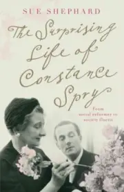 Surprising Life of Constance Spry, Paperback by Shephard, Sue, Brand New, Fre...