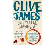 Cultural Amnesia by Clive James