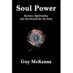 SOUL POWER: SCIENCE, SPIRITUALITY AND THE SEARCH FOR THE SOUL
