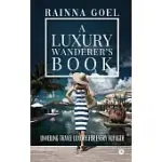A LUXURY WANDERER’’S BOOK: UNVEILING TRAVEL LUXURY FOR EVERY VOYAGER