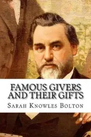 Famous Givers and Their Gifts by Sarah Knowles Bolton (English) Paperback Book