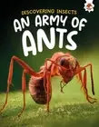 Discovering Insects: An Army of Ants by Rebecca Storm Paperback Book