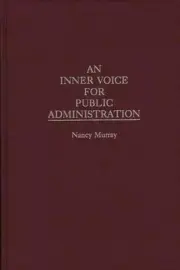 An Inner Voice for Public Administration by Nancy Murray (English) Hardcover Boo