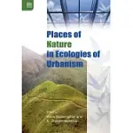 PLACES OF NATURE IN ECOLOGIES OF URBANISM