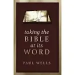 TAKING THE BIBLE AT ITS WORD