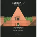 LABIRINTO DELLA MASONE: FRANCO MARIA RICCI’S BAMBOO PARK AND ART COLLECTION