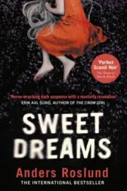 Sweet Dreams by Anders Roslund 9781787302471 Hardback
