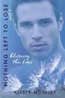 Nothing Left to Lose: Part 2: Blurring the Lines by Kirsty Moseley (English) Pap
