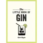 THE LITTLE BOOK OF GIN: A POCKET GUIDE TO THE WORLD OF GIN HISTORY, CULTURE, COCKTAILS AND MORE