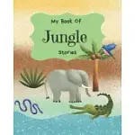 MY BOOK OF JUNGLE STORIES: WRITE YOUR OWN STORY BOOK, CREATE YOUR OWN BOOK, MAKE A BOOK, SPACE TO WRITE AND DRAW