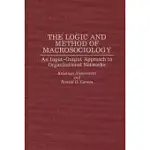 THE LOGIC AND METHOD OF MACROSOCIOLOGY: AN INPUT-OUTPUT APPROACH TO ORGANIZATIONAL NETWORKS