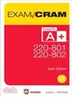 Comptia A+ 220-801 and 220-802 Authorized Exam Cram