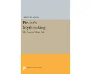 Pindars Mythmaking by Charles Segal