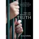 The Lies Behind the Truth: Free Yourself from Your Internal Prison of Negative and Habitual Thinking…live the Life You Were Mean