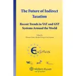 THE FUTURE OF INDIRECT TAXATION: RECENT TRENDS IN VAT AND GST SYSTEMS AROUND THE WORLD