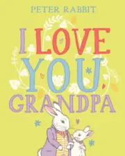 I Love You, Grandpa (Peter Rabbit) by Potter, Beatrix