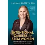 INTENTIONAL CAREERS FOR STEM WOMEN: SIX STRATEGIC STEPS TO BALANCE, CONFIDENCE AND FULFILMENT