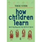 HOW CHILDREN LEARN: GETTING BEYOND THE DEFICIT MYTH