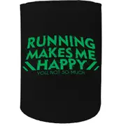Alcohol Stubby Holder - Running Makes Me Happy - Funny Novelty Birthday Gift Joke Beer Can Bottle