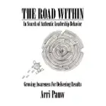THE ROAD WITHIN: IN SEARCH OF AUTHENTIC LEADERSHIP BEHAVIOR