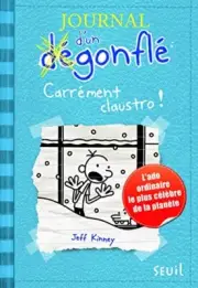 JOURNAL D'UN DEGONFLE TOME 6 : CARREMENT CLAUSTRO ! - By Jeff Kinney & Seuil