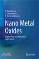 Nano Metal Oxides: Engineering and Biomedical Applications