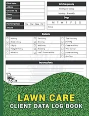 Lawn Care Client Data Log Book: Lawn Mowing appointment Logbook to Track Client Address & Information.
