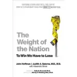 THE WEIGHT OF THE NATION: SURPRISING LESSONS ABOUT DIETS, FOOD, AND FAT FROM THE EXTRAORDINARY SERIES FROM HBO DOCUMENTARY FILMS
