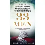 33 MEN: INSIDE THE MIRACULOUS SURVIVAL AND DRAMATIC RESCUE OF THE CHILEAN MINERS