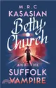 Betty Church and the Suffolk Vampire