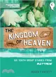 The Kingdom of Heaven ― 6 Studies in Matthew
