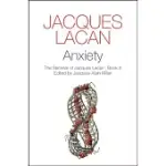 ANXIETY: THE SEMINAR OF JACQUES LACAN