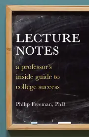 Lecture Notes: A Professor's Inside Guide to College Success Paperback Book