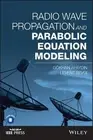Radio Wave Propagation and Parabolic Equation Modeling by Gokhan Apaydin (Englis