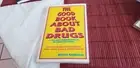 The Good Book About Bad Drugs - Myron Anderson 2008 Drug Prevention For Parents