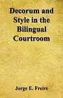 Decorum and Style in the Bilingual Courtroom 9781608626656 Fast Free Shipping-,