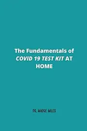 The fundamentals of COVID 19 TEST KIT AT HOME