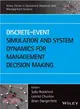 DISCRETE-EVENT SIMULATION AND SYSTEM DYNAMICS FOR MANAGEMENT DECISION MAKING