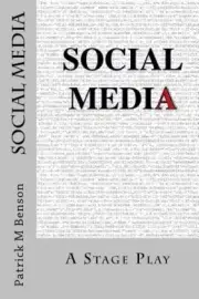 Social Media: A Stage Play by MR Patrick Michael Benson [Paperback]