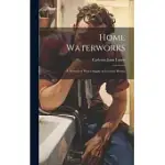 HOME WATERWORKS: A MANUAL OF WATER SUPPLY IN COUNTRY HOMES