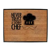 Never Trust A Skinny Chef - Funny Novelty Doormat Man Cave Floor mat