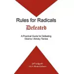 RULES FOR RADICALS DEFEATED: A PRACTICAL GUIDE FOR DEFEATING OBAMA/ALINSKY TACTICS