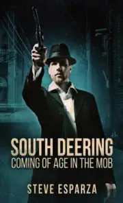 South Deering: Coming Of Age In The Mob by Steve Esparza Hardcover Book