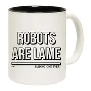 Robots Are Lame Snoe Mug Cup