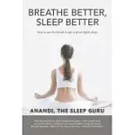 BREATHE BETTER, SLEEP BETTER: HOW TO USE THE THE BREATH TO GET A GREAT NIGHT?S SLEEP