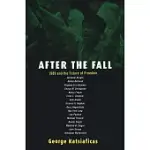 AFTER THE FALL: 1989 AND THE FUTURE OF FREEDOM