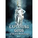 EXPLORING GODS OF WORLD MYTHOLOGY