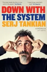 Down with the System: The highly-awaited memoir from the System Of A Down legend